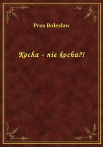 Kocha - nie kocha?!