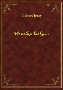 Wszelka łaska...