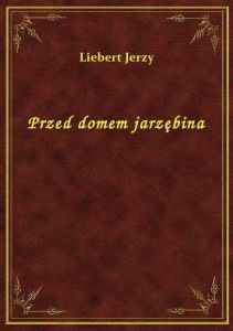 Przed domem jarzębina