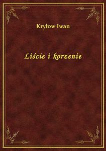 Liście i korzenie