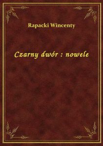 Czarny dwór : nowele