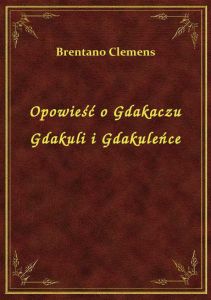 Opowieść o Gdakaczu Gdakuli i Gdakuleńce