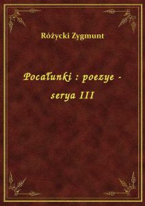 Pocałunki : poezye - serya III