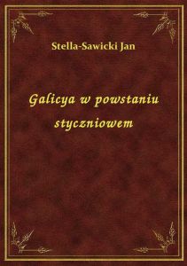 Galicya w powstaniu styczniowem