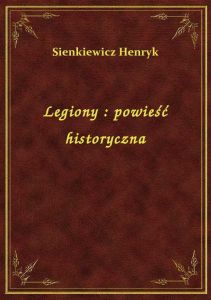 Legiony : powieść historyczna