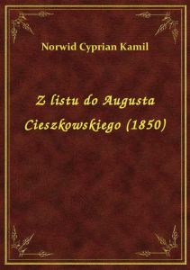 Z listu do Augusta Cieszkowskiego (1850)