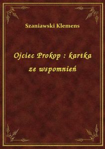 Ojciec Prokop : kartka ze wspomnień