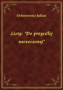 Listy: \Do przyszłej narzeczonej\