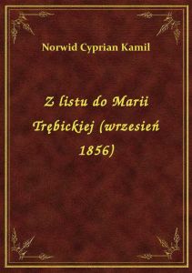 Z listu do Marii Trębickiej (wrzesień 1856)