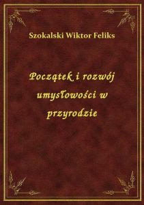 Początek i rozwój umysłowości w przyrodzie