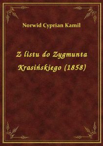 Z listu do Zygmunta Krasińskiego (1858)