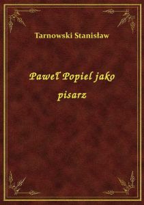 Paweł Popiel jako pisarz