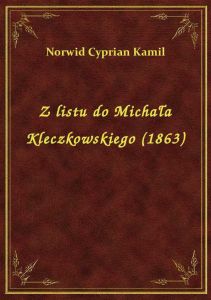 Z listu do Michała Kleczkowskiego (1863)
