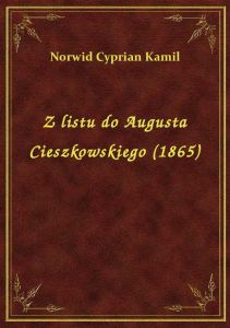 Z listu do Augusta Cieszkowskiego (1865)