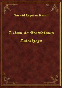 Z listu do Bronisława Zaleskiego