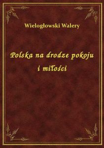 Polska na drodze pokoju i miłości