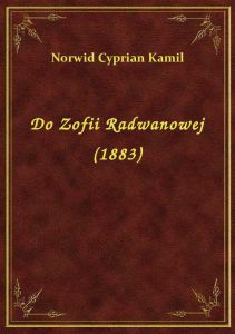 Do Zofii Radwanowej (1883)