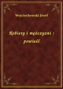 Kobiety i mężczyzni : powieść