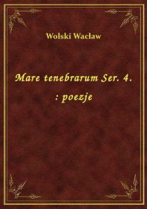 Mare tenebrarum Ser. 4. : poezje