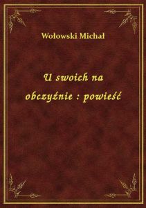 U swoich na obczyźnie : powieść