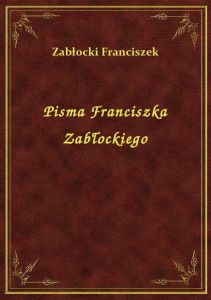 Pisma Franciszka Zabłockiego