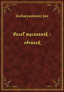 Poseł męczennik : obrazek