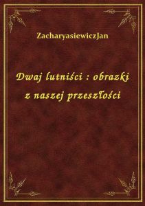 Dwaj lutniści : obrazki z naszej przeszłości