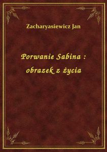 Porwanie Sabina : obrazek z życia