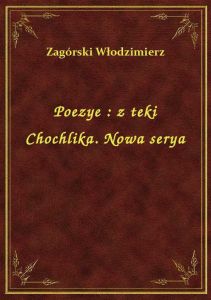 Poezye : z teki Chochlika. Nowa serya