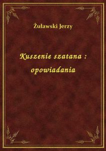 Kuszenie szatana : opowiadania
