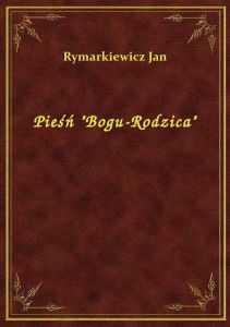 Pieśń \Bogu-Rodzica\
