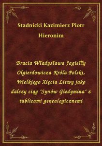 Bracia Władysława Jagiełły Olgierdowicza Króla Polski, Wielkiego Xięcia Litwy jako dalszy ciąg \Syn