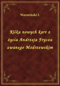 Kilka nowych kart z życia Andrzeja Frycza zwanego Modrzewskim