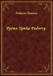 Pyśma Tymka Padurry.