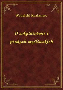 O sokolnictwie i ptakach myśliwskich