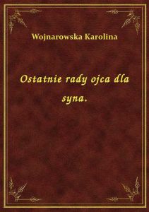 Ostatnie rady ojca dla syna.