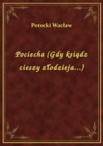 Pociecha (Gdy ksiądz cieszy złodzieja...)