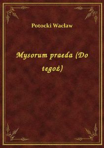 Mysorum praeda (Do tegoż)
