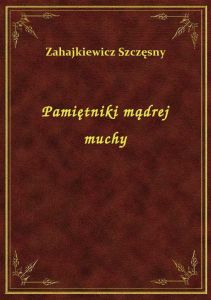 Pamiętniki mądrej muchy