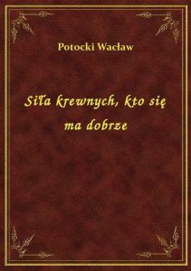 Siła krewnych, kto się ma dobrze