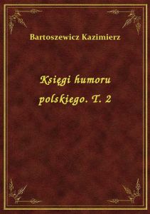 Księgi humoru polskiego. T. 2
