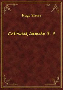 Człowiek śmiechu T. 3