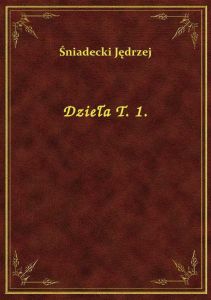 Dzieła T. 1.