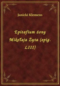Epitafium żony Mikołaja Żyta (epig. LIII)