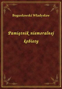 Pamiętnik niemoralnej kobiety