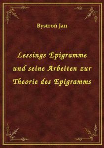 Lessings Epigramme und seine Arbeiten zur Theorie des Epigramms