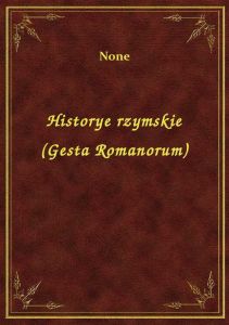 Historye rzymskie (Gesta Romanorum)