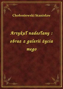 Artykuł nadesłany : obraz z galerii życia mego