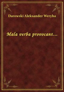 Mala verba provocant...