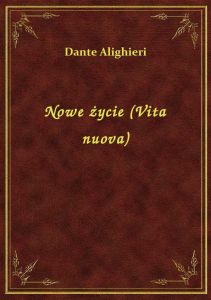Nowe życie (Vita nuova)
